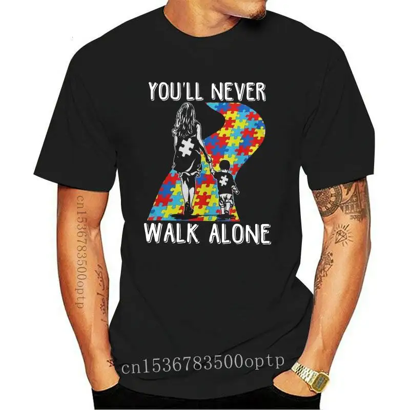 

New Cool Mom Son You'll Never Walk Alone Autism Awareness T-Shirts Men T Shirts Autismo Autistic Short Sleeve Tees Summer Clothi