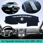 Приборная панель автомобиля для Hyundai Veracruz Ix55 2007  2012, противоскользящий козырек от солнца, ковер, защита от светильник, коврик для приборной панели 2008 2009