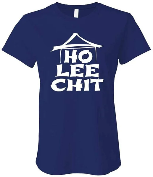 

HO LEE CHIT - Asian Food Prank Joke Gag - Ladies Cut Tee Shirt T-Shirt