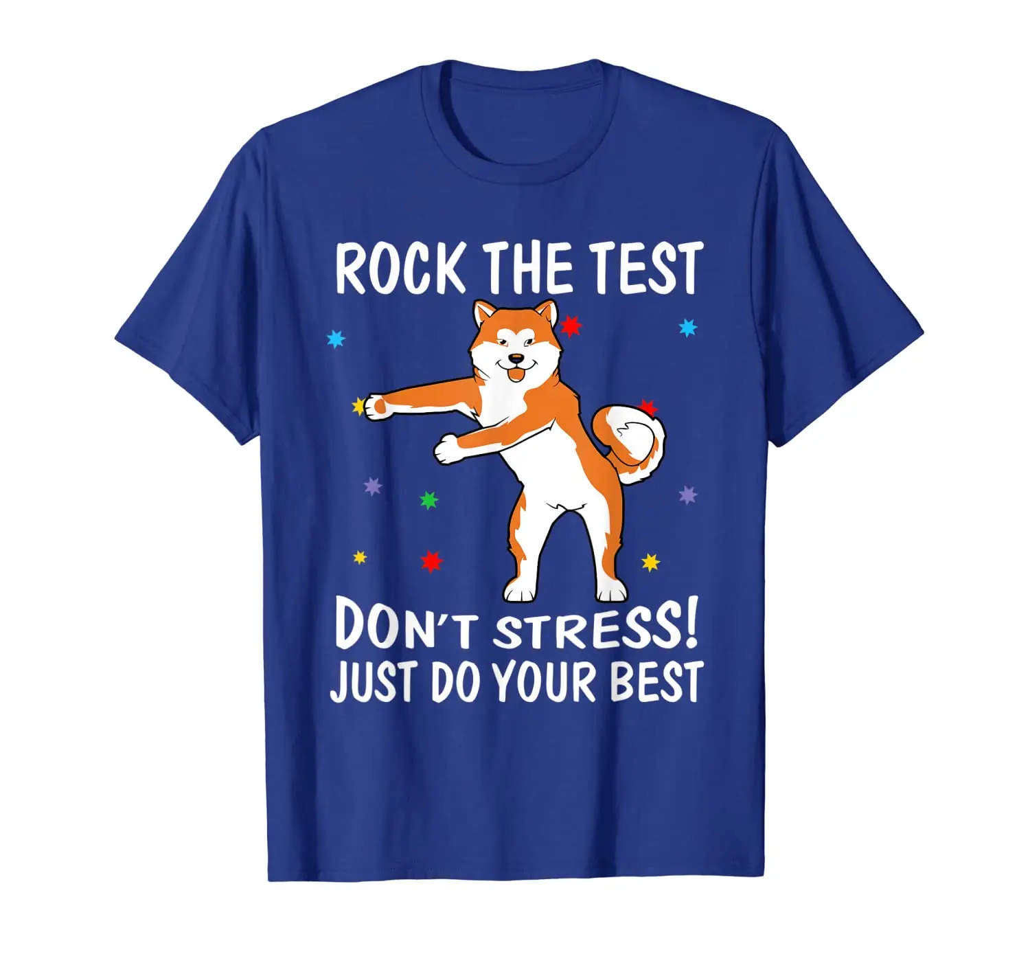 

Rock The Test Dont Stress Just Do Your Best Akita Inu Shirt