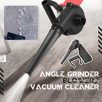 angle grinder converted into blower vacuum cleaner cordless electric air blower vacuum cleannig blower blowing suction leaf du