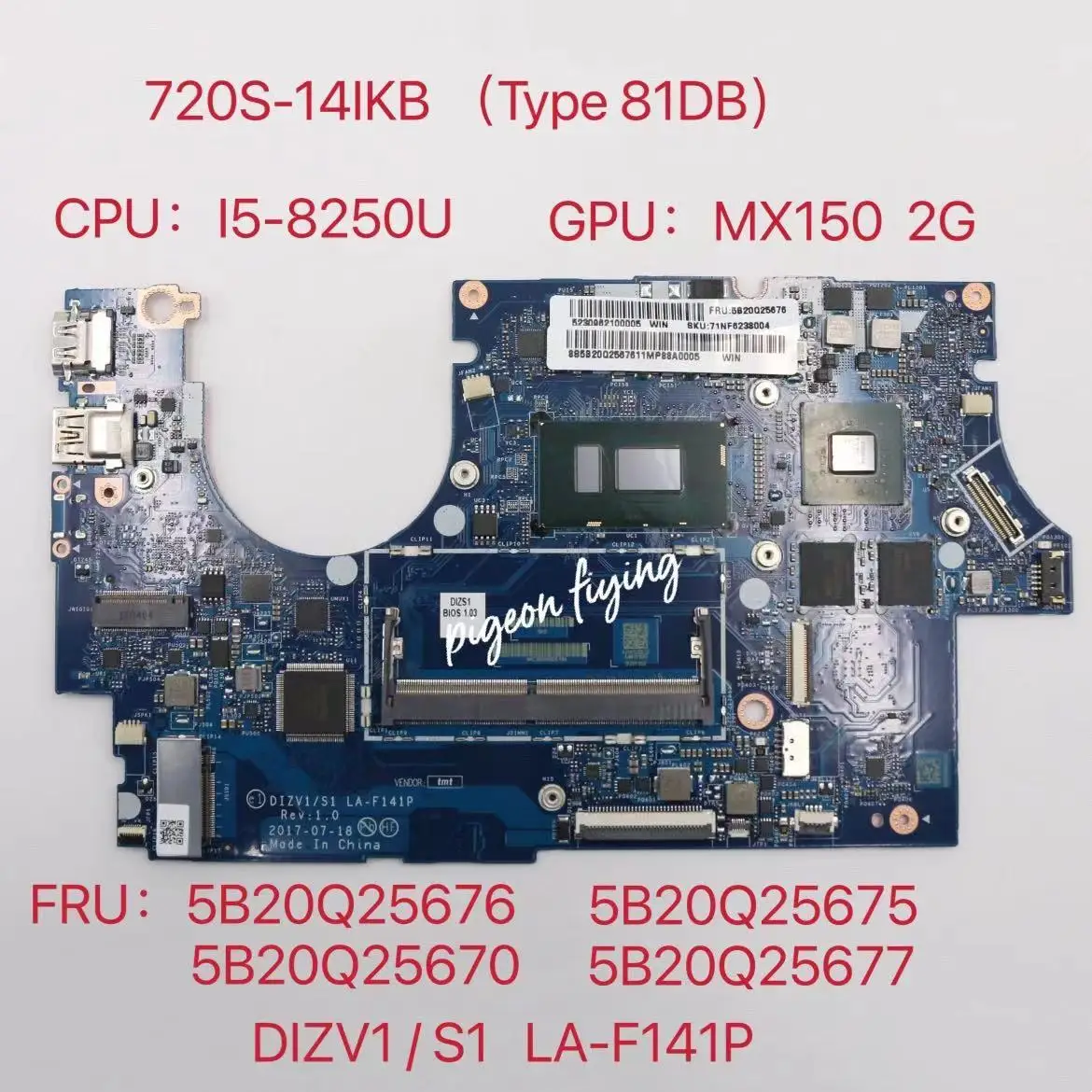 

for Lenovo Ideapad 720S-14IKB Laptop Motherboard Type 81BD CPU:I5-8250U GPU:MX150 2G LA-F141P FRU:5B20Q25670 5B20Q25676 5B20Q25
