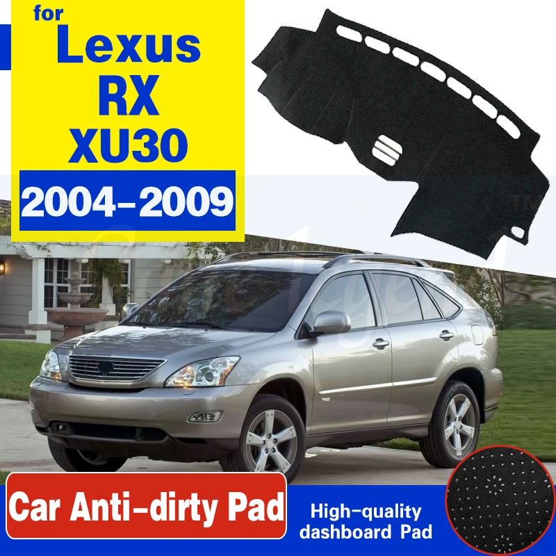 

for Lexus RX 2004~2009 XU30 Anti-Slip Mat Dashboard Cover Sunshade Dashmat Protect Car Accessories RX300 RX330 RX350 RX400h 2006