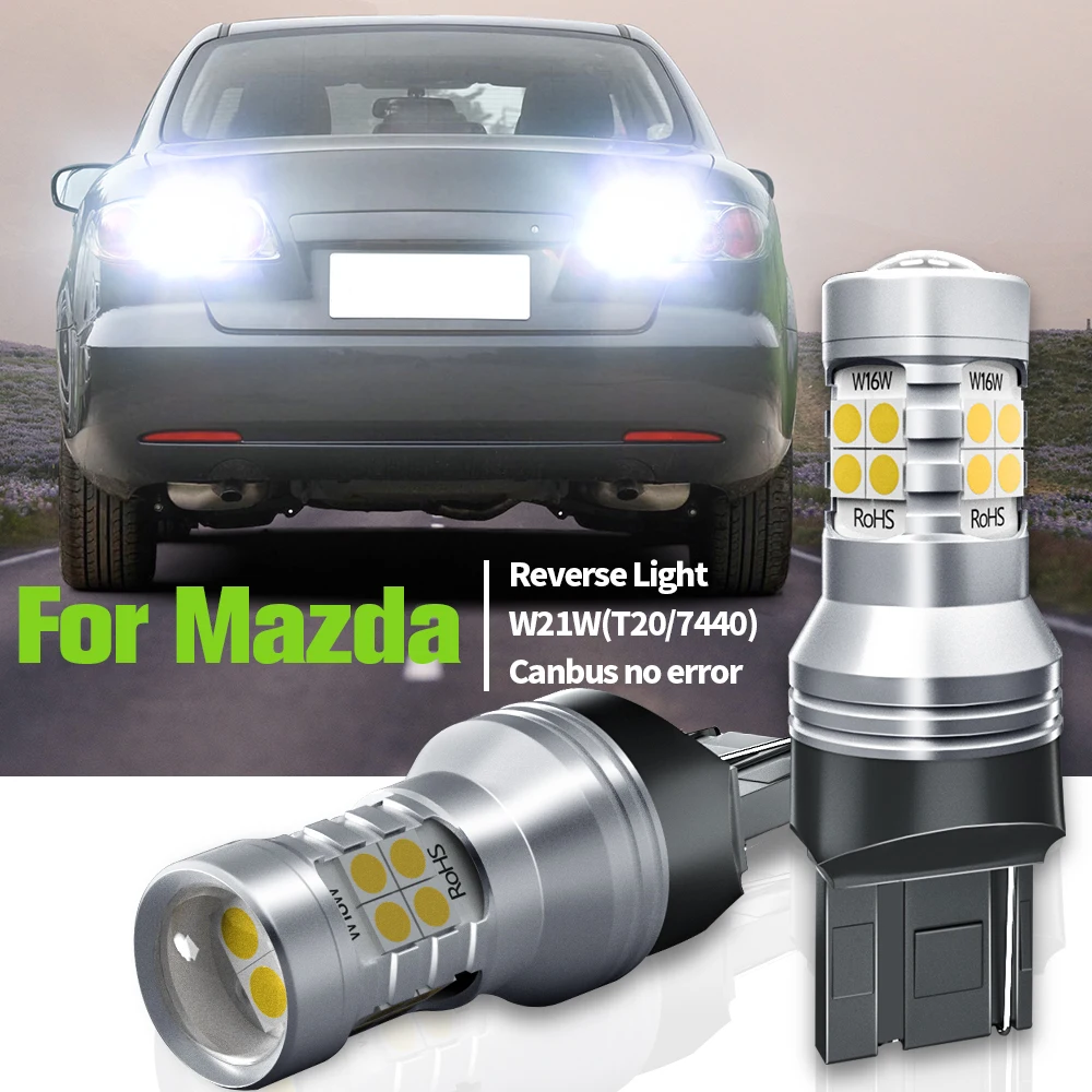 

2pcs LED Reverse Light Blub W21W 7440 T20 Canbus Backup Lamp For Mazda 3 BK BL BM BN 5 6 GH GJ CX-7 CX-9 MX-5 RX-8 2003-2012