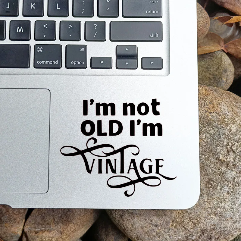 I'm Not Old Humor Quote Laptop Sticker for Macbook Pro 16" Air 13 Retina 11 15 Inch Mac Trackpad Skin Notebook Touchpad Decal