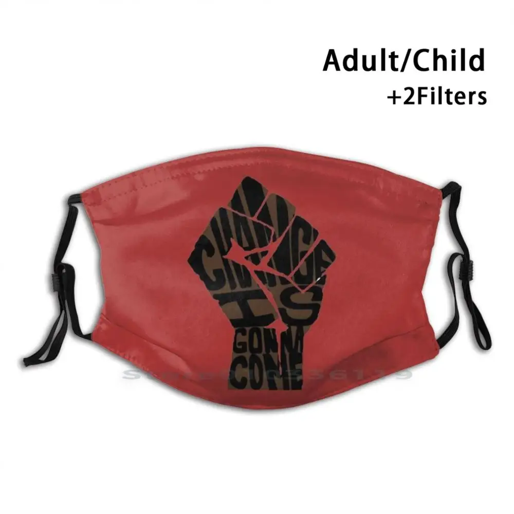 

Change Is Gonna Come Reusable Mouth Face Mask With Filters Kids A Change Is Gonna Come Sam Cooke Black Lives Matter Black Black