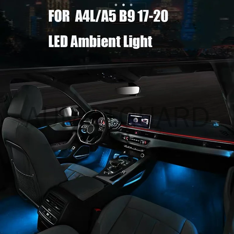 

Interior Atmosphere Light For Audi A4L A5 B9 17-20 LED ambient light door light Footwell light original MMI control 1:1