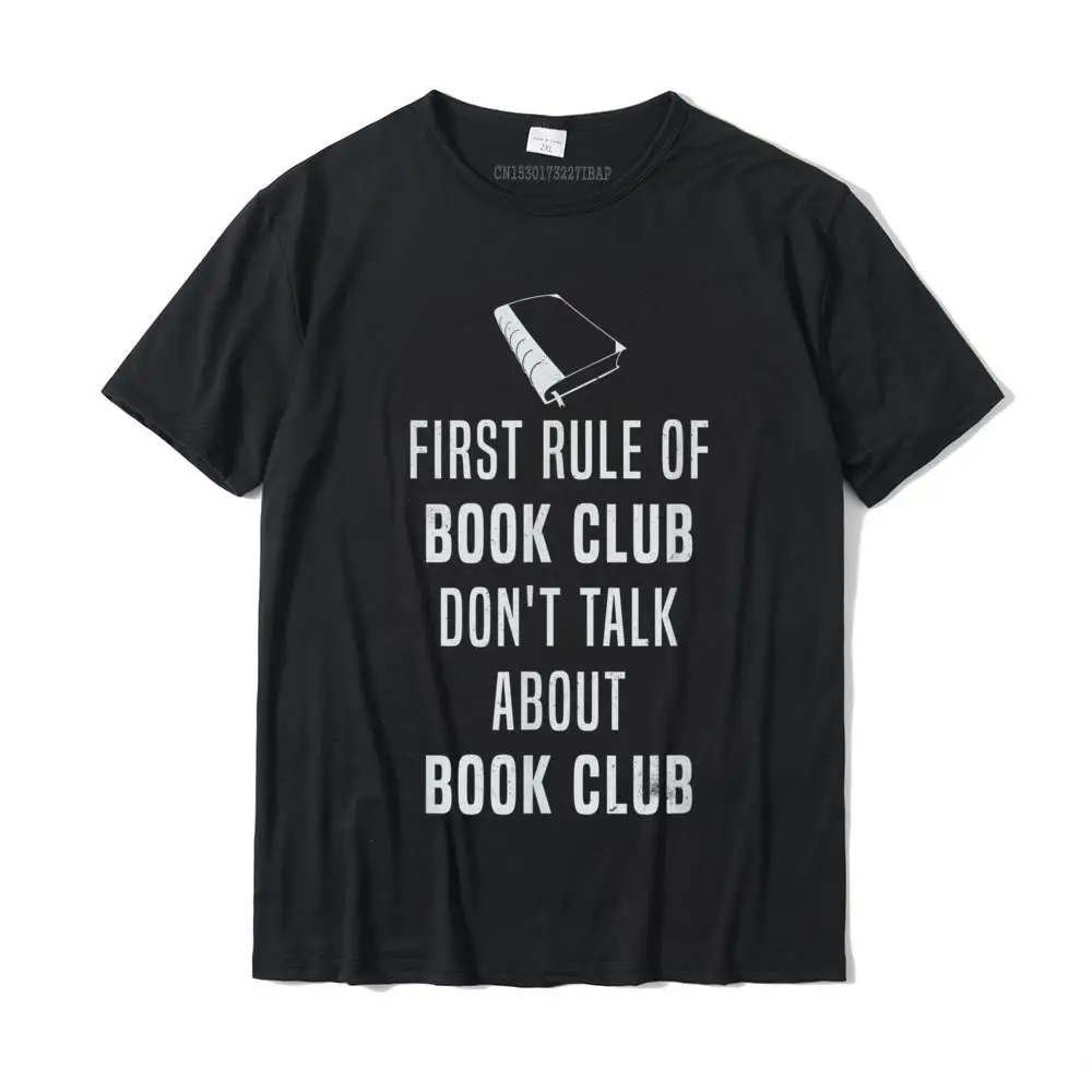 

First Rule Of Book Club Don't Talk About Book Club T-Shirt Cotton Casual Tops Tees Plain Men T Shirts Casual