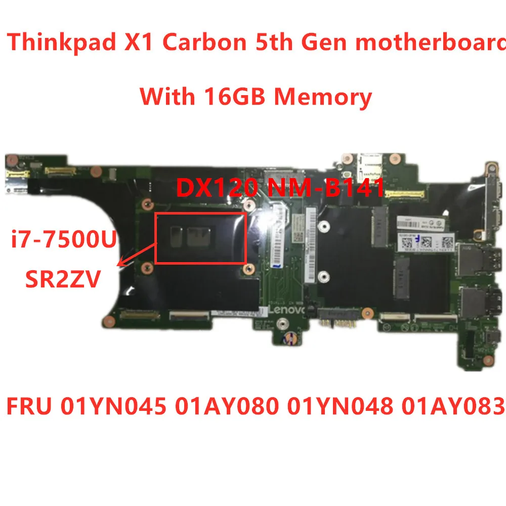 

For Lenovo Thinkpad X1 Carbon 5th Gen I7-7500U Laptop Motherboard RMA 16GB FRU 01YN045 01AY080 01YN048 01AY083 100% tested ok