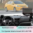 Для Hyundai Solaris Accent 2011-2017 RB приборной панели крышка кожаный коврик Зонт Защитная панель светильник из сшитого полиэтилена автомобильные аксессуары