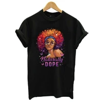 naturally dope black girl printed womens streetwear 90s girl hip hop t shirt summer tops tee shirt femme melanin poppin tshirts