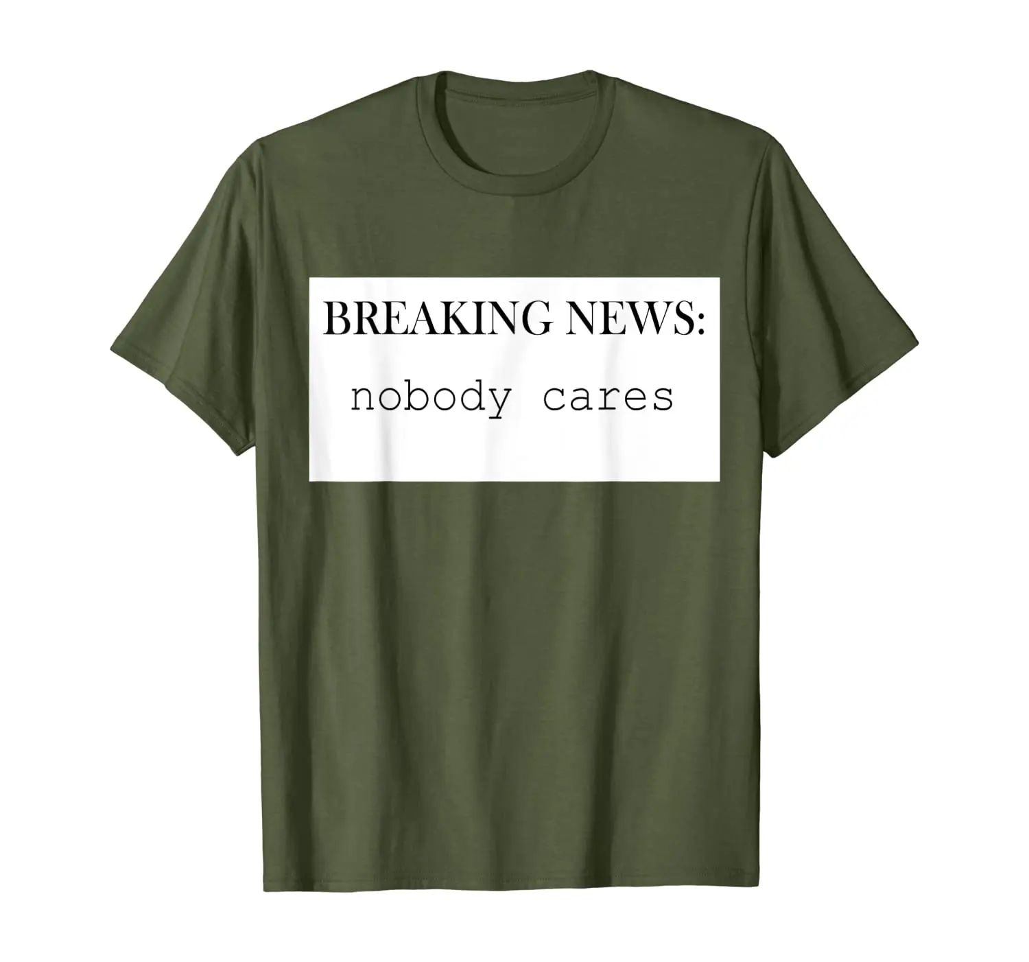 

Breaking News: Nobody Cares T Shirt