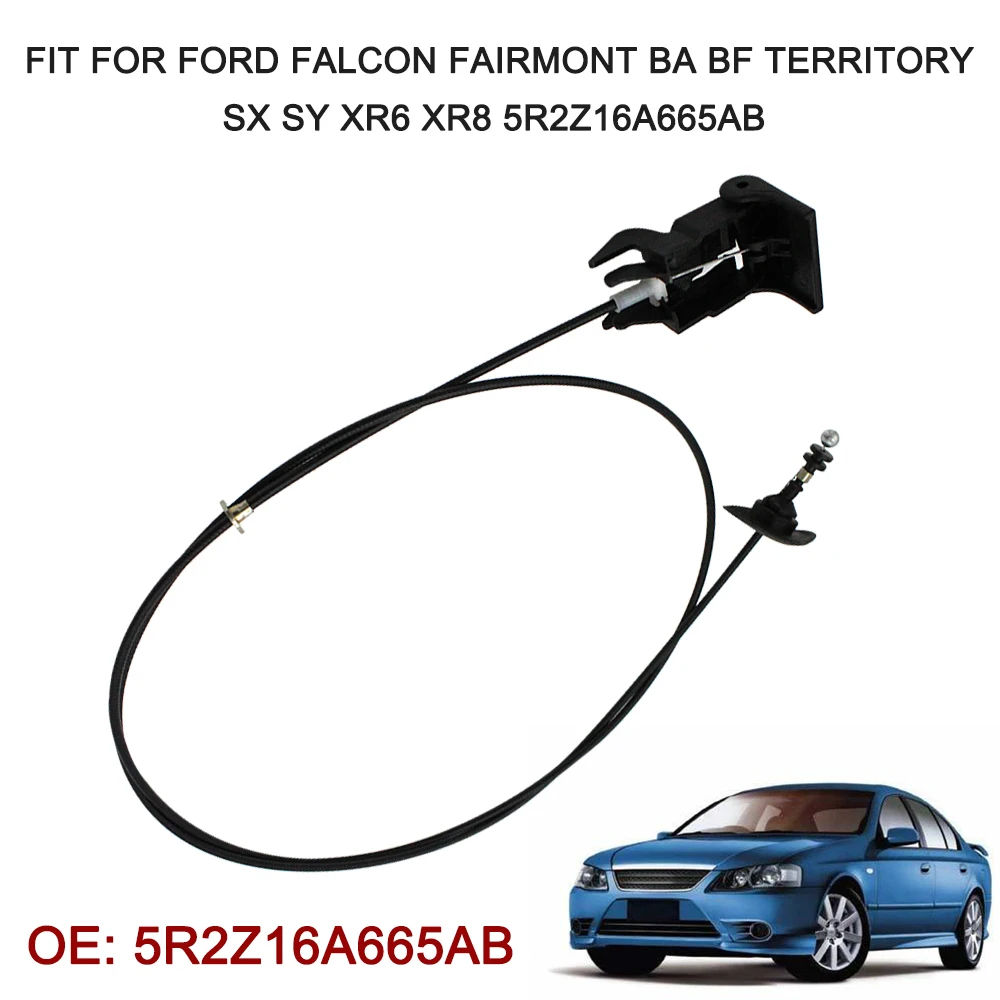 Hood Release Cable Fit for Ford Falcon Fairmont BA BF Territory SX SY XR6 XR8 5R2Z16A665AB |