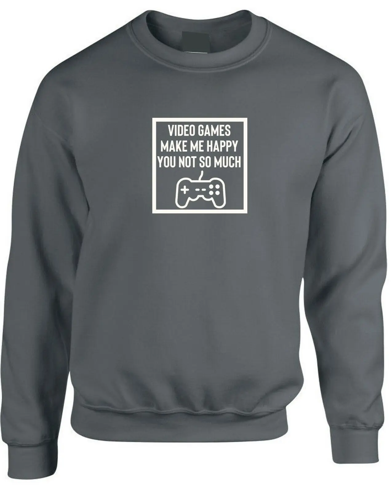 Видеоигры делают меня счастливым вы не так много Свитшот Забавный Jumper Games Lover |