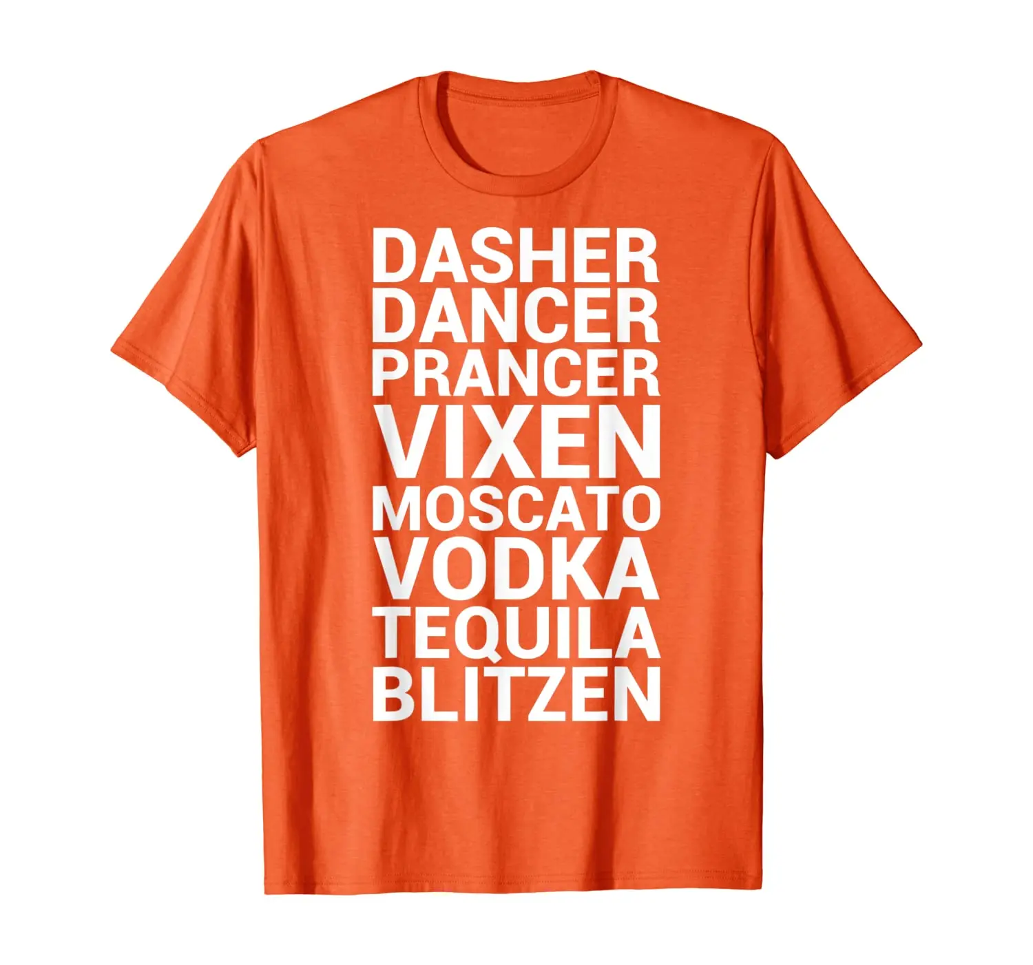 

Dasher Dancer Prancer Vixen Moscato Vodka Tequila Funny Gift T-Shirt