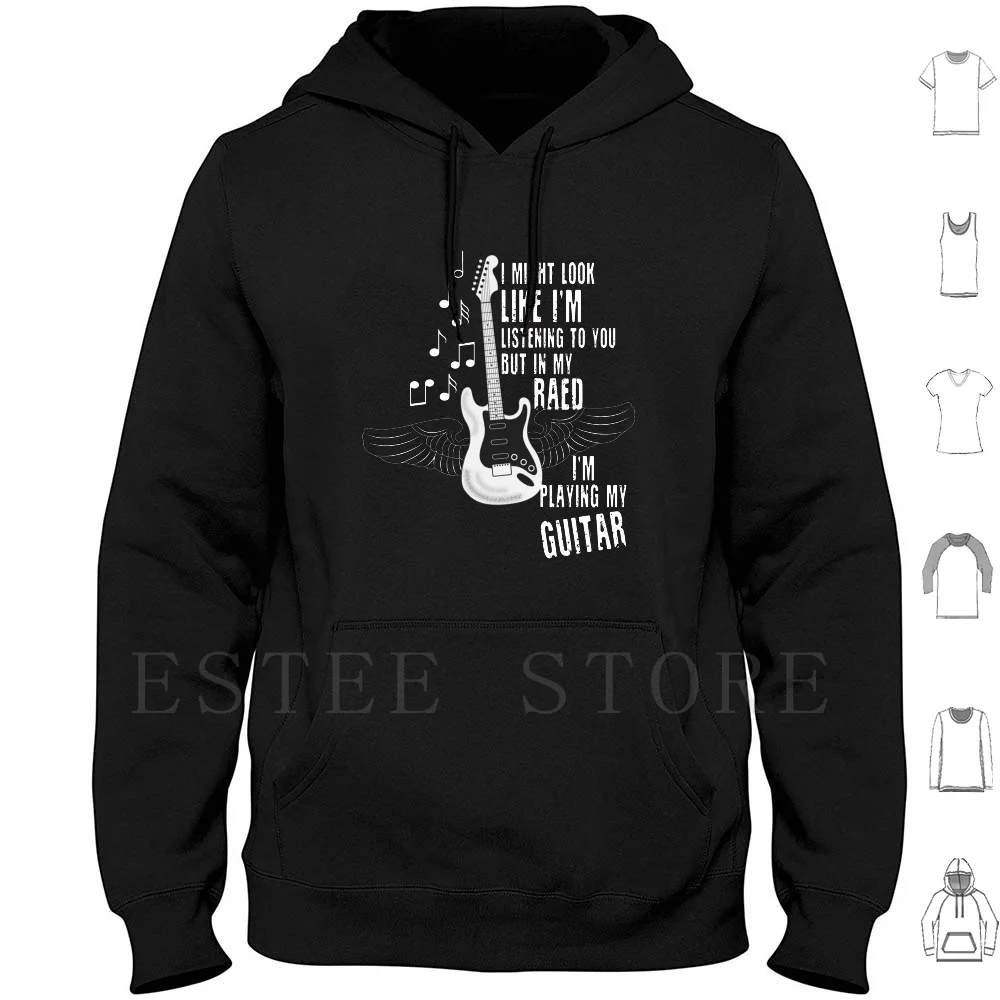 

I Might Look Like I'm Listening To You T Shirt Music Guitar Hoodie Long Sleeve I Might Look Like Im Listening To You Music
