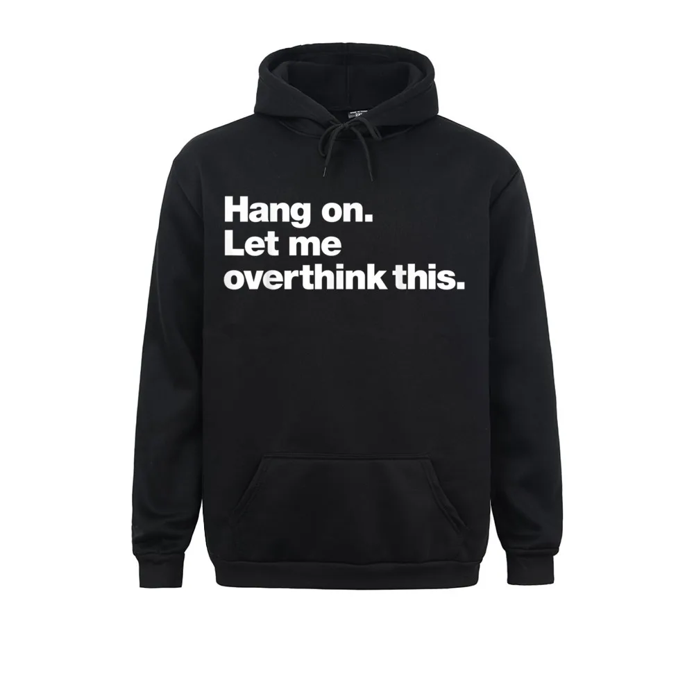 

Hang On. Let Me Overthink This. Funny Overthink Sweatshirts Print Long Sleeve Latest Hoodies Clothes For Women Men Fall