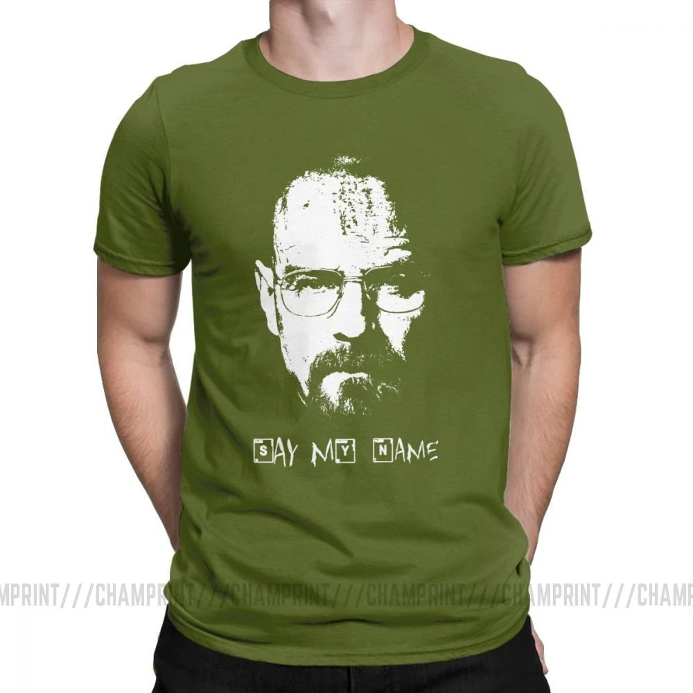 Армейский зеленый Say My Name Breaking Bad Walter белая футболка для мужчин хлопковая крутая футболка футболки с круглым вырезом одежда с коротким рукавом 4XL 5XL - Цвет: Армейский зеленый