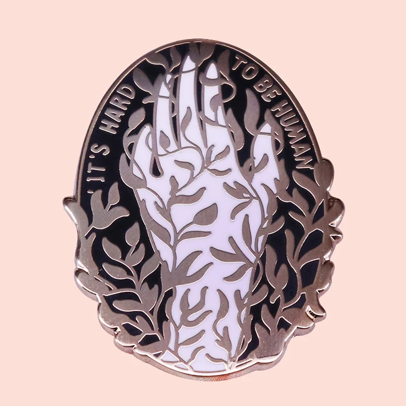 

ZF1525 IT'S HARD TO BE AN HUMAN Metal Enamel Pins And Brooches For Women Men Lapel Pin Backpack Bags Hat Badge Gifts
