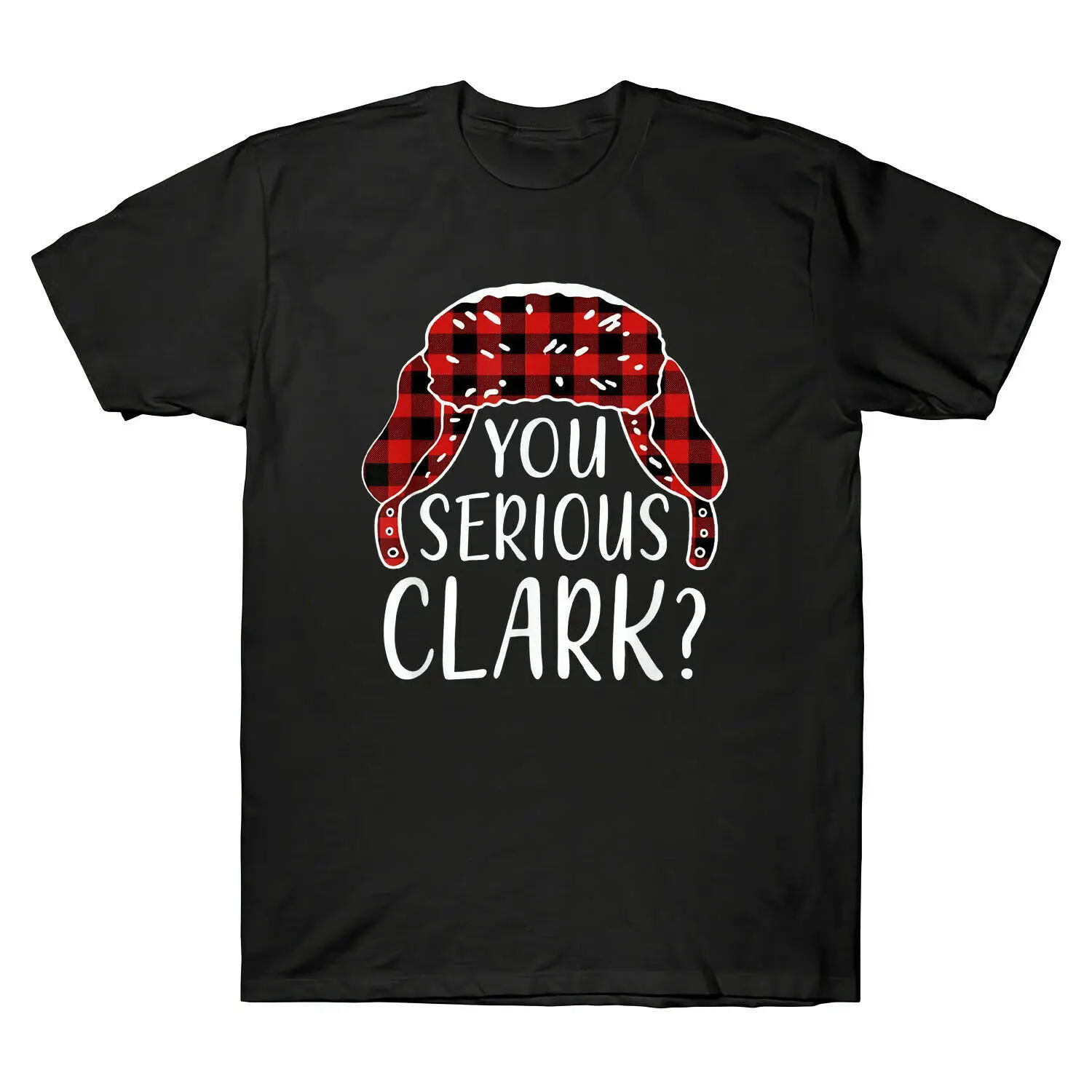 

You Serious Clark Christmas Vacation Movie Plaid Red Funny Men's T-Shirt Gift