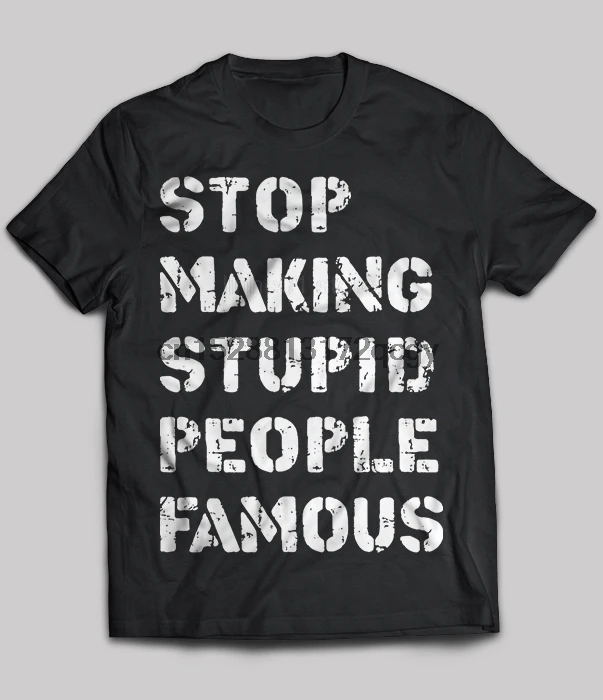 

Brand Stop Making Stupid People Famous 2020 Summer Men Short Sleeve T-Shirt