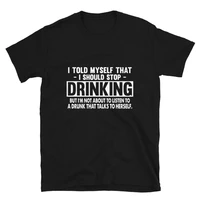 i should stop drinking t shirt