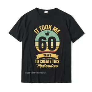 60th Birthday Gag Gift Idea Shirt Funny 60 Years Old Joke T-Shirt Party Tops Shirt For Men Cute Cotton Top T-Shirts 3D Printed