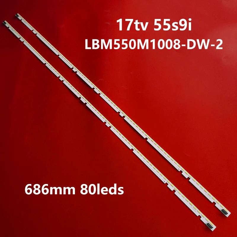 

NEW 80leds 686mm 2PCS/set LED backlight strip for 17tv 55s9i LBM550M1008-DW-2(HF)(0) 304000117687
