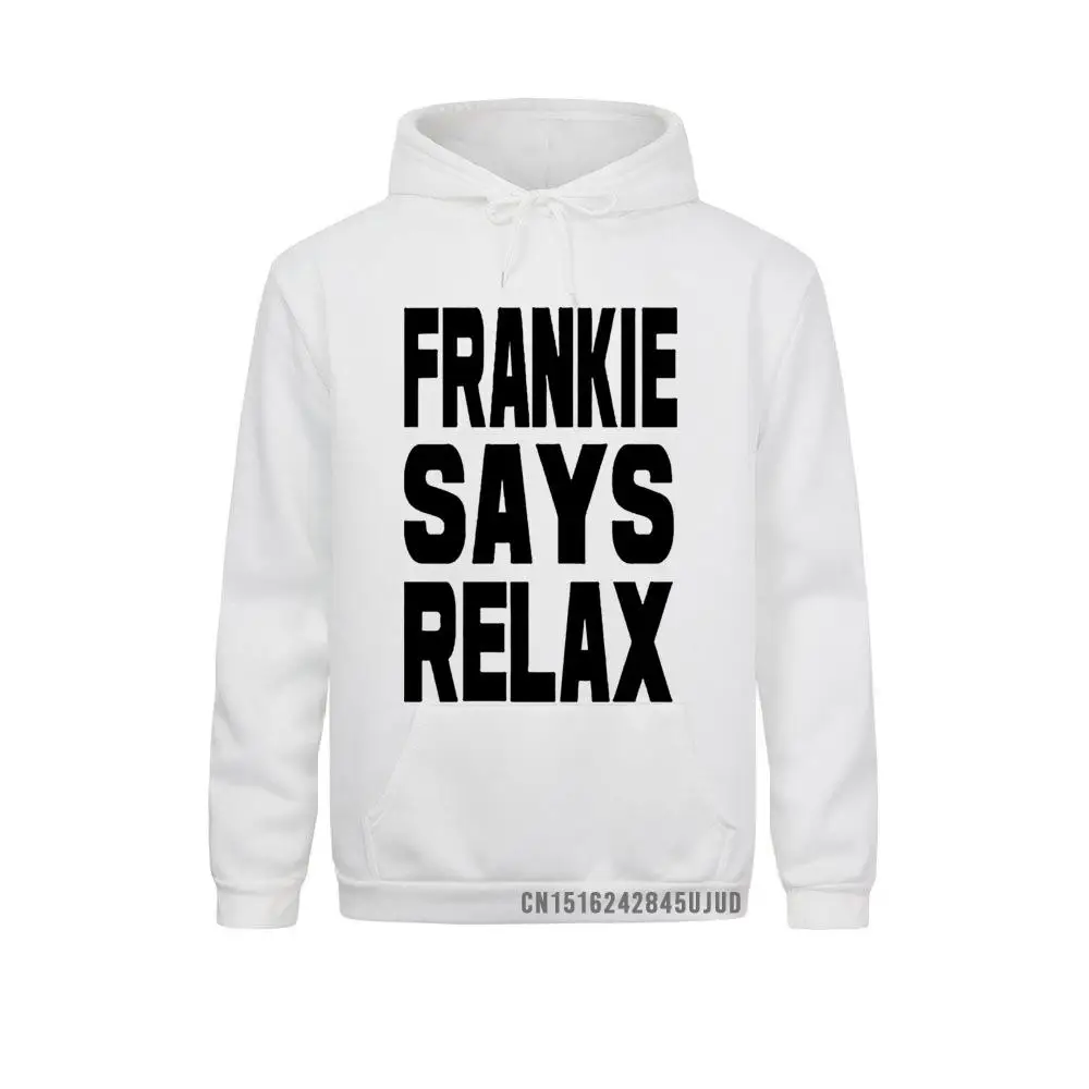 Men Clothes 2021 Frankie Says Relax Sweatshirt Men Birthday Retro 80s Costume Gift Costume Hoodie Pullover Sportswear
