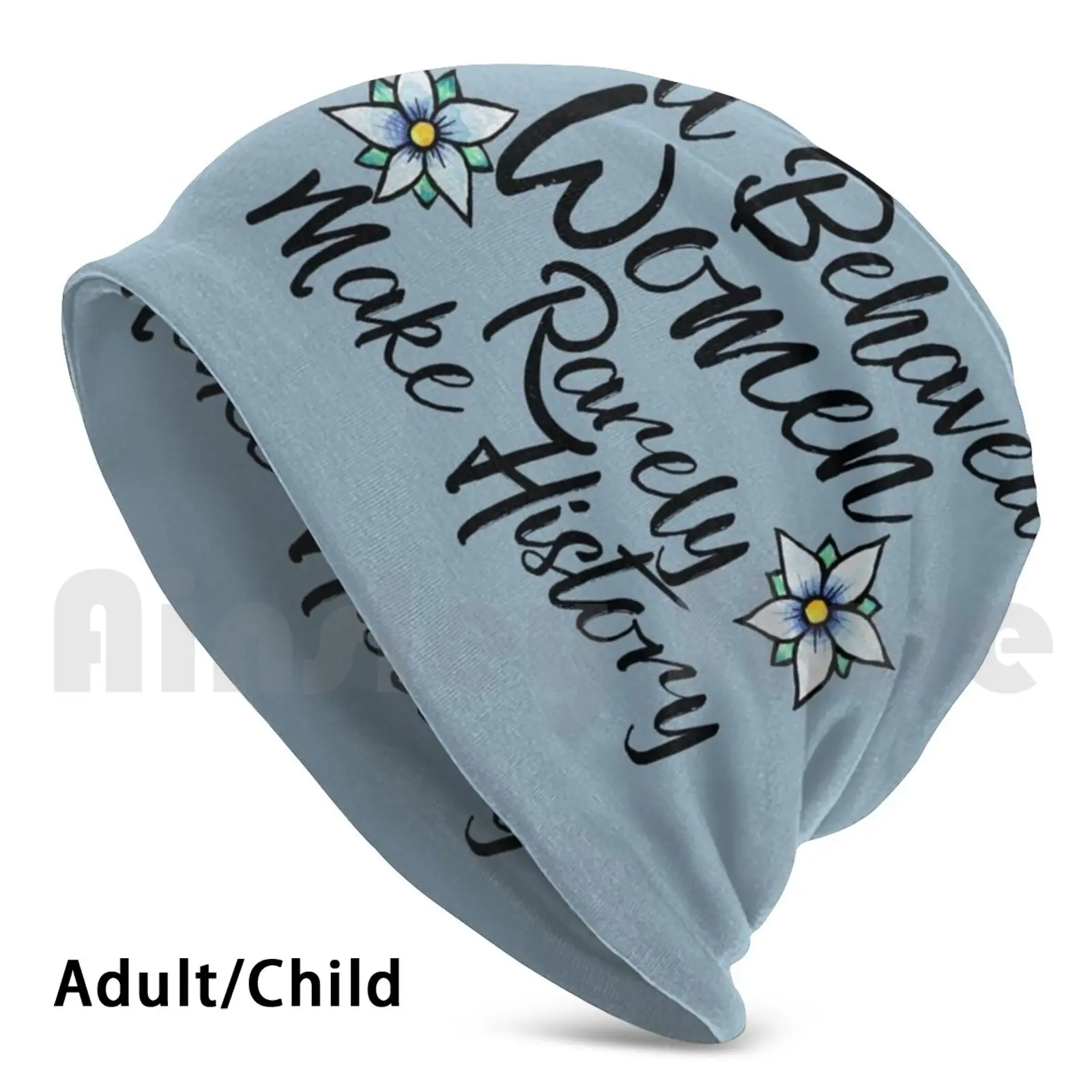 

Well Behaved Women Rarely Make History Beanies Pullover Cap Comfortable Well Behaved Women Rarely Make History