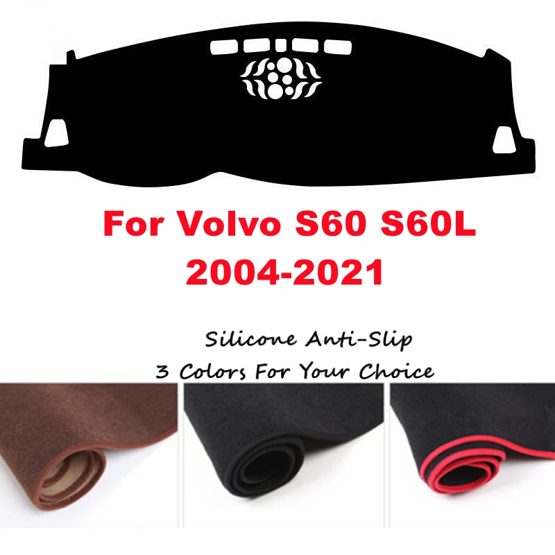 

Super Soft Anti-slip Car Dashboard Cover For Volvo S60 S60L (2004-2021) 2005-06-07-08-2020 Auto DashMat Sun Shade Pad Protector