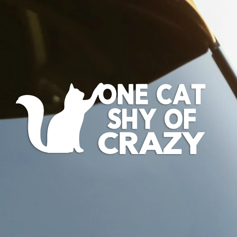 

One Cat Shy of Crazy Die-Cut Vinyl Decal Car Sticker Waterproof Auto Decors on Car Body Bumper Rear Window Laptop #S60245