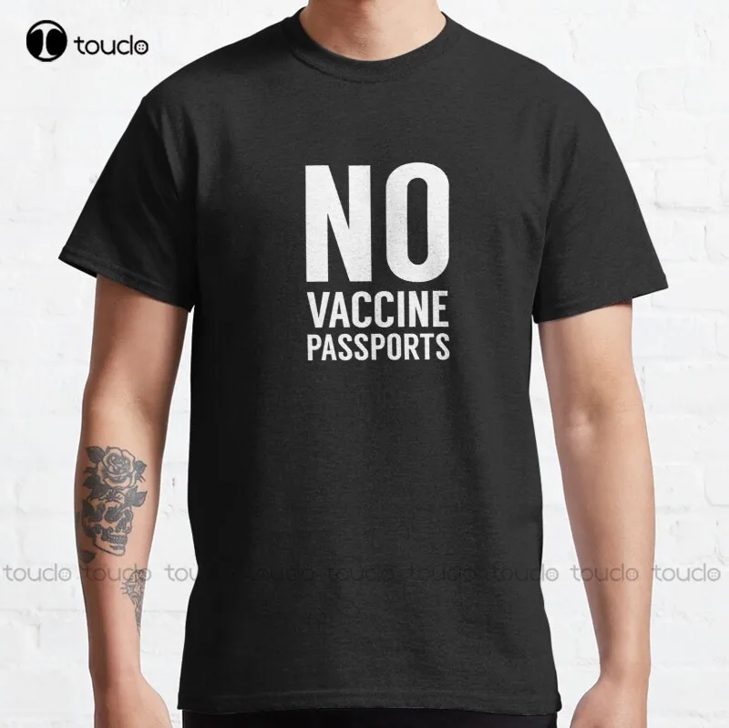 

New No Vaccine Passports Classic T-Shirt Shirt s-5xl college shirts Unisex