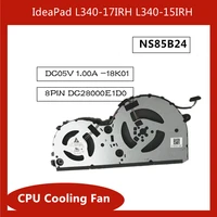 Applicable Lenovo Gaming IdeaPad L340-17IRH L340-15IRH Laptop CPU Cooling Fan NS85B24 DC05V 1 00A -18K01 8PIN DC28000E1D0