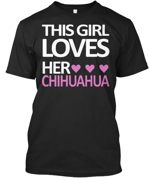 

Chihuahua S- Mothers Day Gifts - This Girl Loves Her Standard Unisex T-shirt