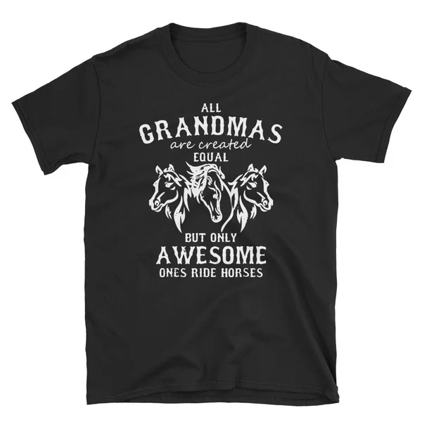 

Horse Rider - All Grandmas Are Created Equal Funny T-shirt
