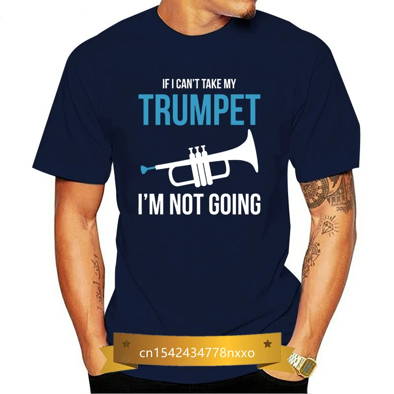 

Men tshirt if i can't take my trumpet cool cool Printed T-Shirt tees top