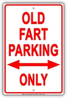 old fart parking only ridiculous humor gag funny alert caution notice aluminum metal 8x12 sign plate
