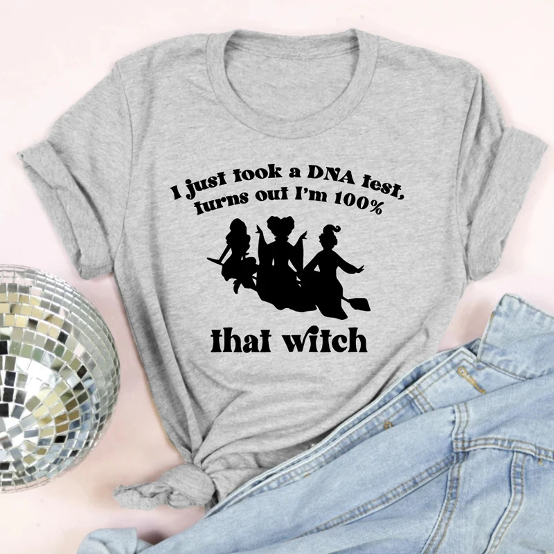 

I Just Took A DNA Test Turns Out I'm 100% That Witch T-shirt Funny Witchy Holiday Gift Tshirt Women Graphic Halloween Tops Tees