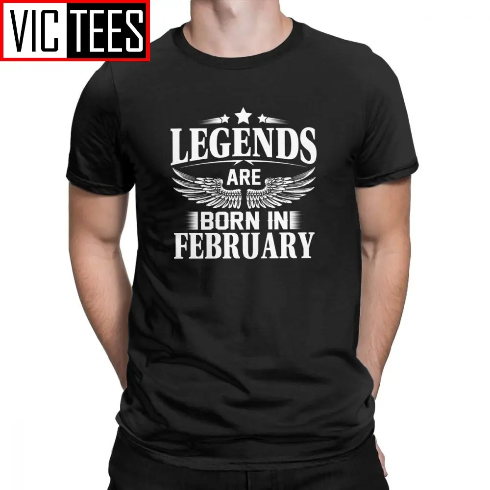 Legends Are Born In February Novelty Birthday Men T Shirts for Men Short Sleeve Tops Designs Tees Pure Cotton Crew Neck T-Shirt