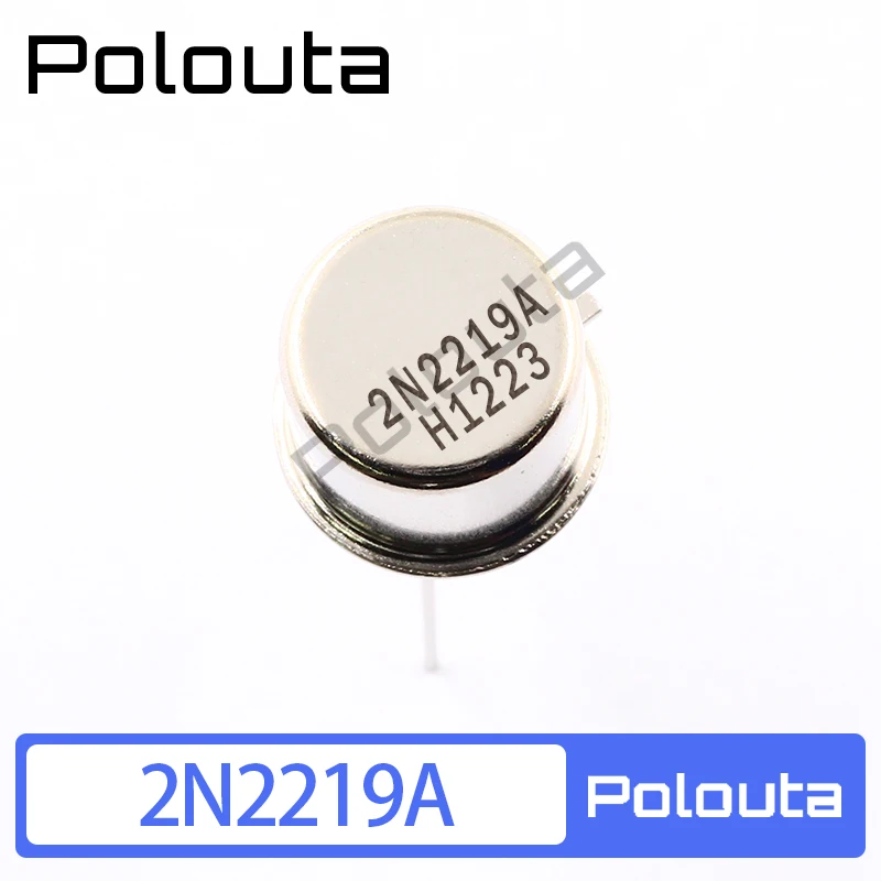10 шт./партия Polouta 2N2905A 2N2219A 2N2219 2N2905 TO-39 NPN коммутационные полевые транзисторы