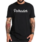 Polkadot крипто-точечная футболка с блокчеством, децентрализованная футболка с интеллектуальной платформой, необычная графическая повседневная мужская одежда, 100% хлопок