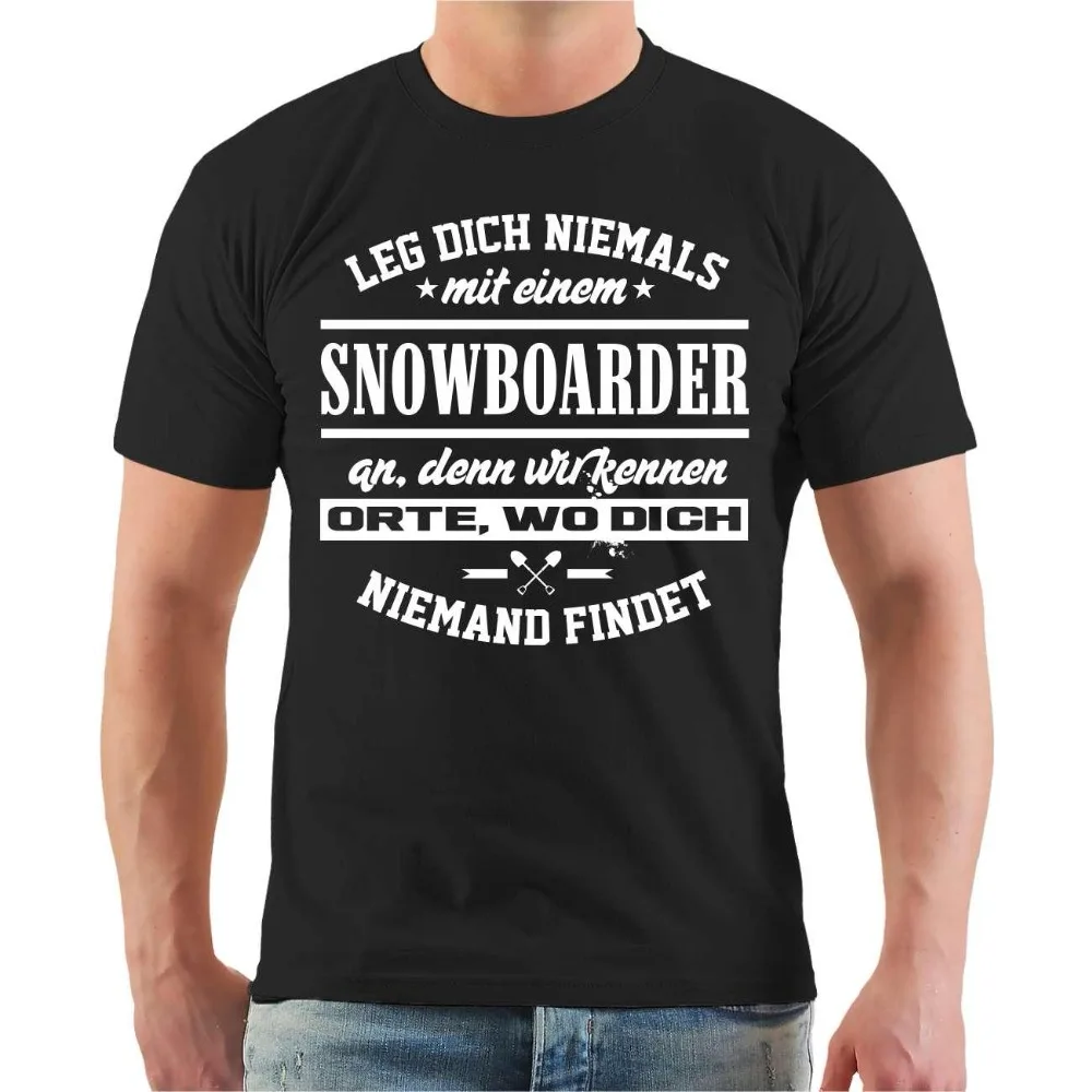 

2019 Men T-Shirt Fashion O-Neck T-Shirt Men Leg Dich Nie Mit Einem Snowboarder An Cooler Spruch Winter sport Extrem cool Tee