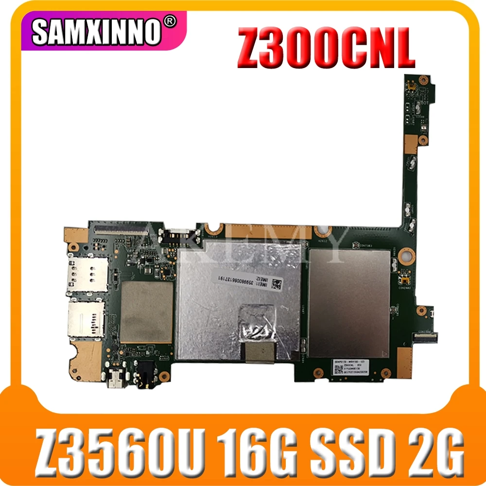

Akemy Z300CNG для For Asus ZenPad 10 Z300CNG Z300CG Laotop материнская плата Z300CNG материнская плата W/Z3560U 16G SSD 2G ram