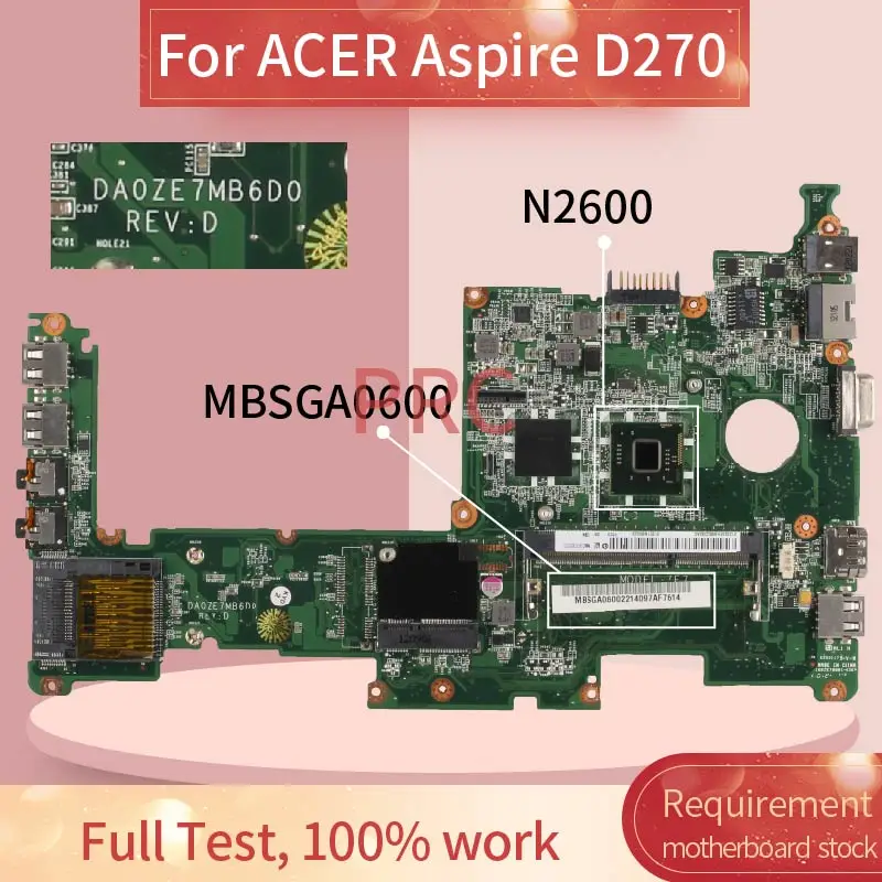 MBSGA0600 для ACER Aspire D270 N2600 материнская плата ноутбука DA0ZE7MB6D0 DDR3 ноутбука|Материнские