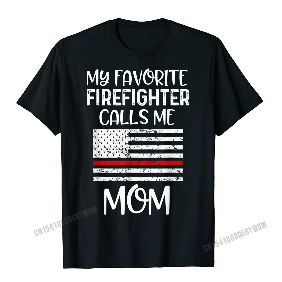 

My Favorite Firefighter Calls Me Mom Thin Red Line Gift T-Shirt Men T Shirt Tees Hip Hop Cotton Letter Cool Men's