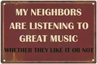 Забавные Саркастические металлические знаки для гаража, мужская пещера, Настенный декор, музыкальные подарки для влюбленных-мои соседи слушают великолепную музыку
