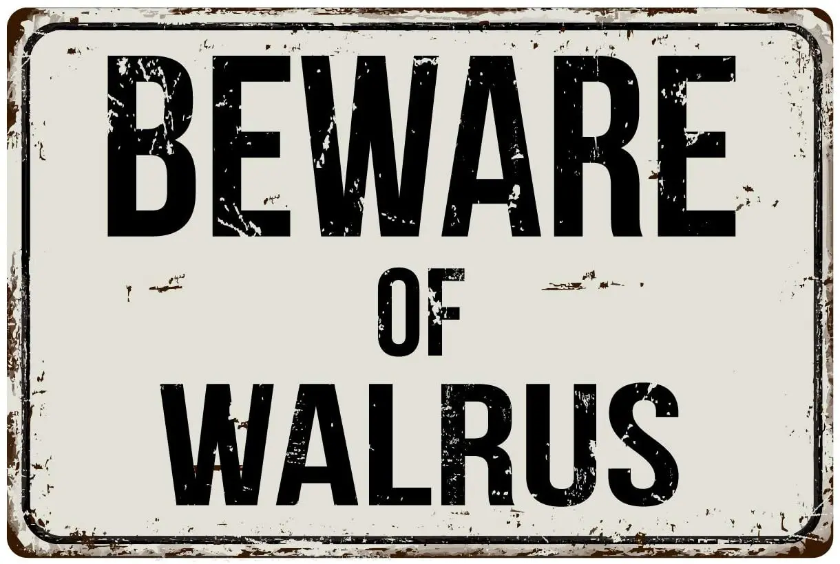 

Deerts 553VS Beware of Walrus 8 x 12 Vintage Aluminum Retro Metal Sign