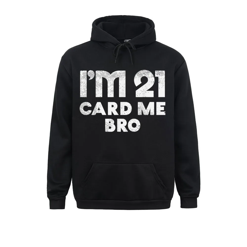 

21 Year Old Card Me Funny 21st Birthday Gift Him Men Vegas Long Sleeve Hoodies Male Sweatshirts Winter Clothes Discount