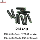 10 шт., стеклянный чип ID48 CAN (A1) TP23 для VW, (A2) TP25 для AUDI, (A3) TP22 для Seat, (A4) TP24 для автомобильного ключа Skoda